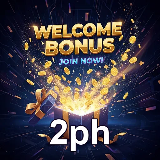 2ph welcome bonus gift 7